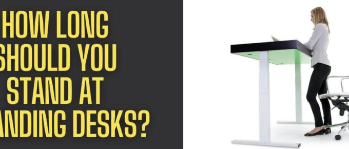 How Long Should You Stand At Standing Desks