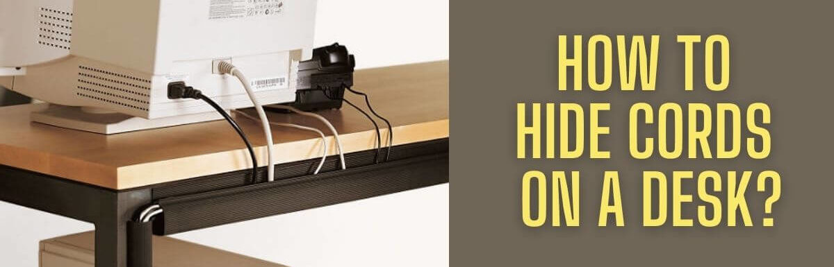 How To Hide Cords On A Desk?