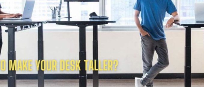 How To Make Your Desk Taller
