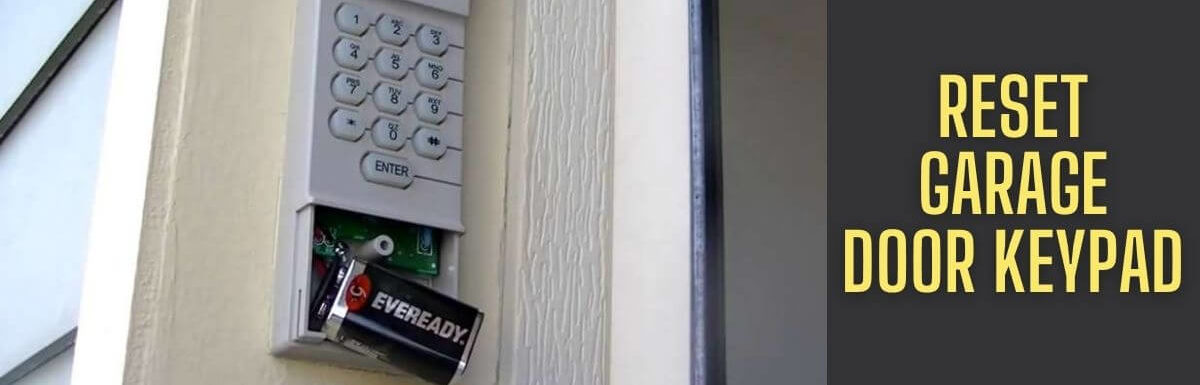 How To Reset Garage Door Keypad Without Entering Button?