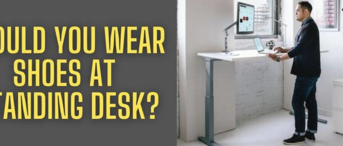 Should You Wear Shoes At Standing Desk?