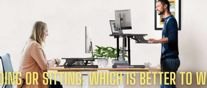 Standing Or Sitting Which Is Better To Work