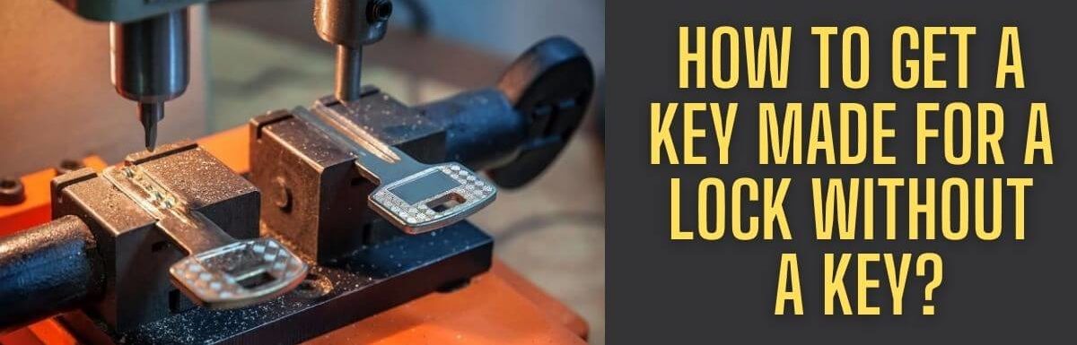 How To Make A Key Without Original Key Of A Lock?