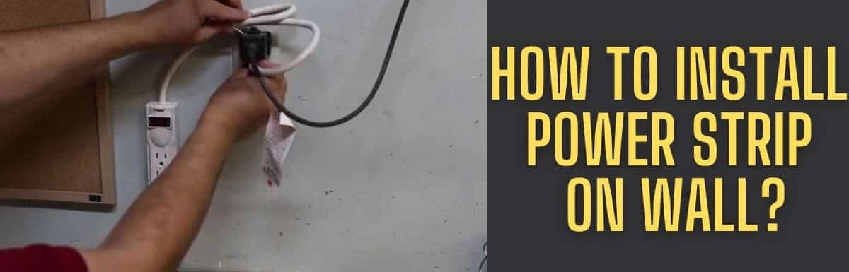 How To Install Power Strip On Wall?