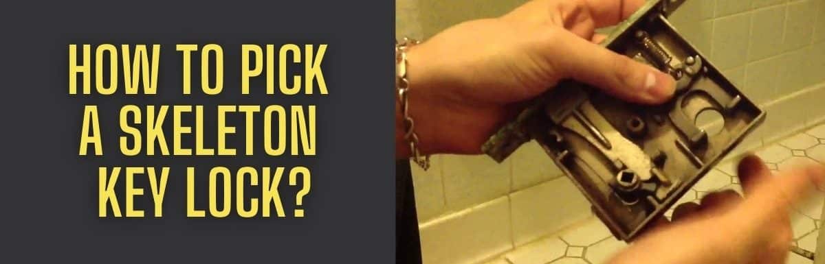 How To Pick A Skeleton Key Lock