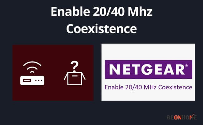 Why Would You Need To Enable 20/40 MHz Coexistence