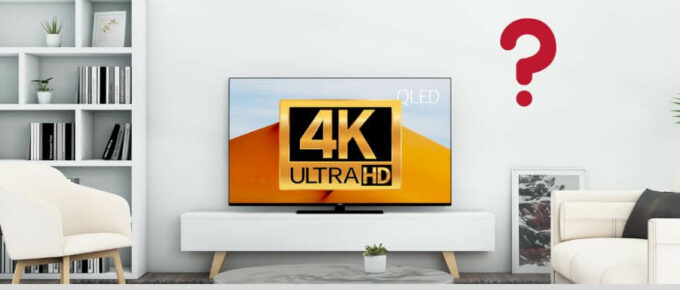 How Do I Know If My TV Is 4k?