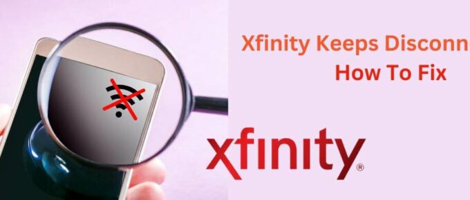 How To Fix Xfinity Internet Keeps Disconnecting