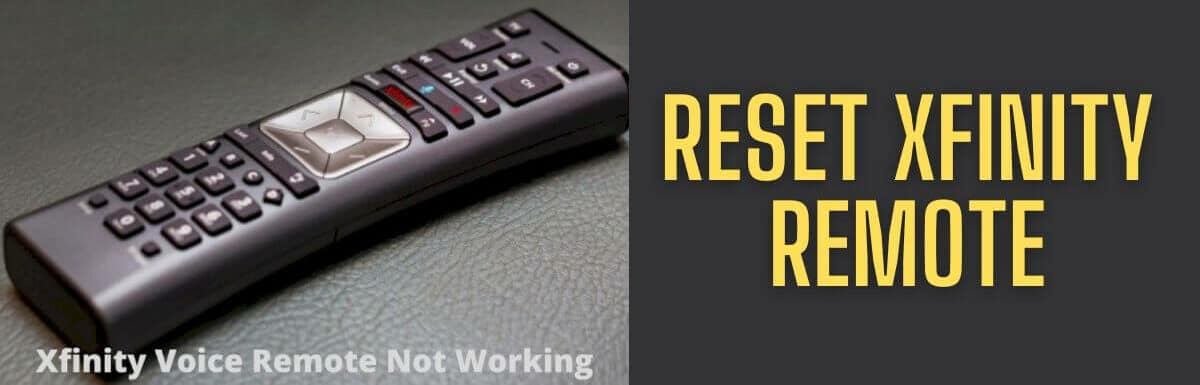 How To Reset Xfinity Remote? Troubleshooting Guide