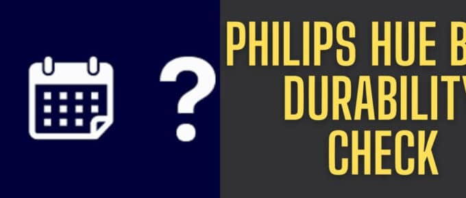 Philips Hue Bulb Last Durability Check