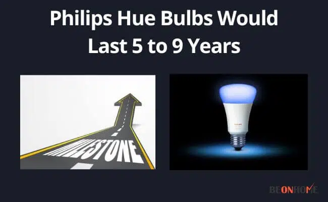 Philips Hue Bulbs Would Last 5 to 9 Years