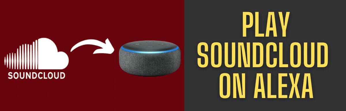 How To Play Soundcloud On Alexa?