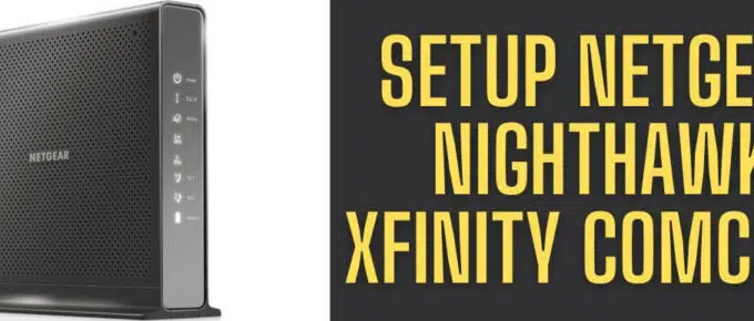 Setup Netgear Nighthawk Xfinity Comcast