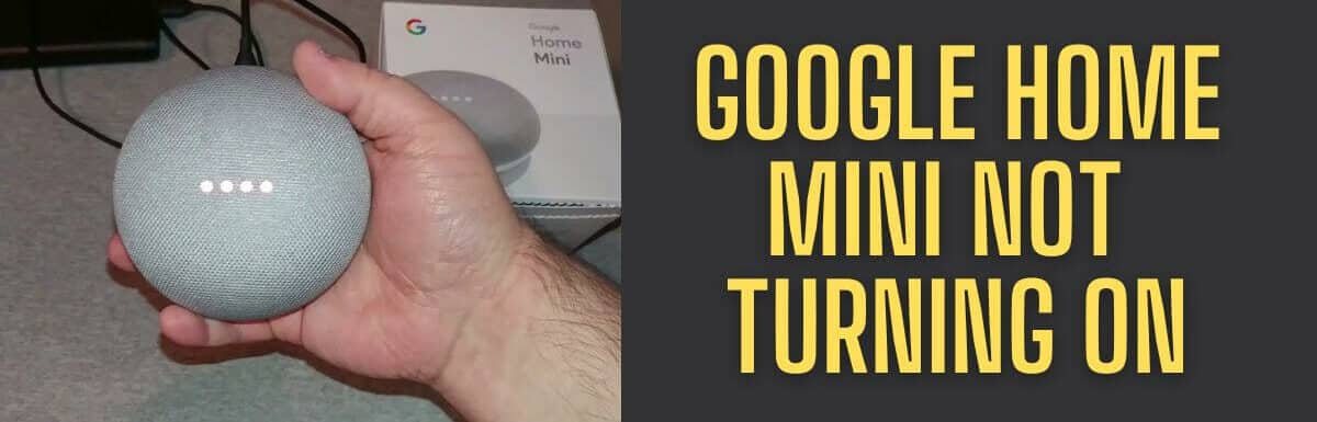 fix google home mini not turning on
