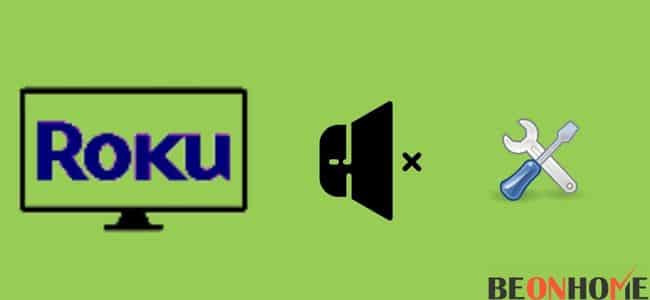 Troubleshoot Steps For Roku With No Sound On TV