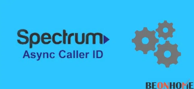 Ways To Fix Async Caller Id Spectrum
