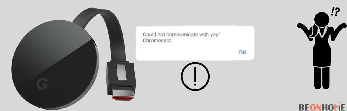 could not communicate with your chrome cast
