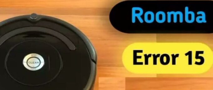 How To Fix Roomba Error 15