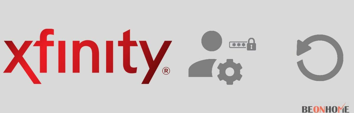 Forgot Xfinity Router Admin Password: Steps To Reset