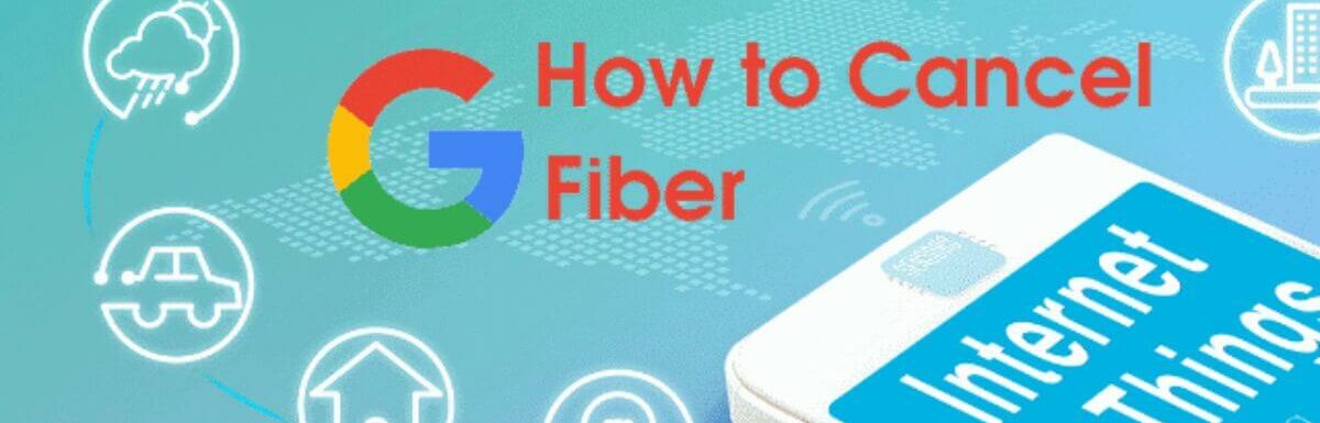 How To Cancel Google Fiber?