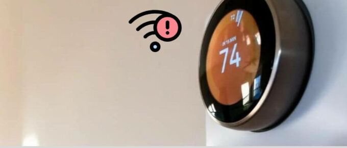 How To Fix Nest Thermostat Can’t Connect To WIFI