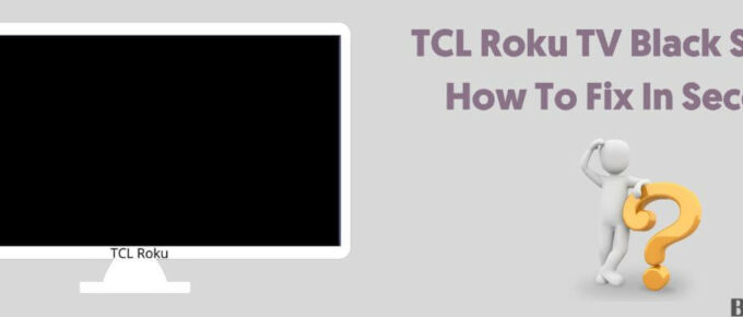 TCL TV Black Screen How To Fix In Seconds