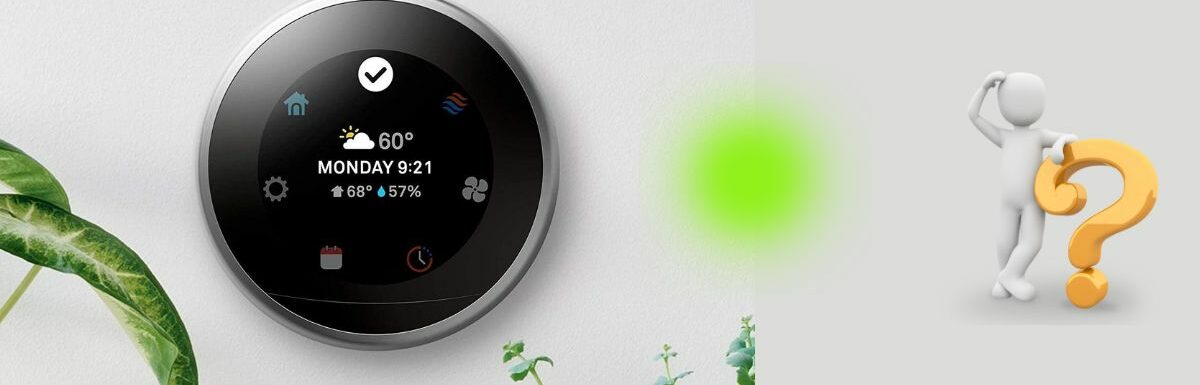 What Does the Blinking Green Light on Nest Thermostat Mean? How To Fix
